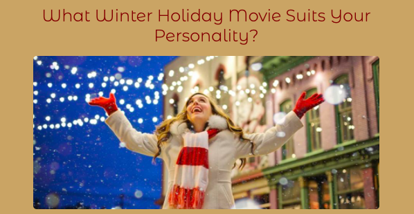Take this quiz to find out what holiday movie best suits your personality!