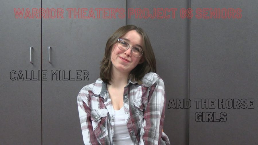 Warrior Theatres Project 66 Seniors: Callie Miller